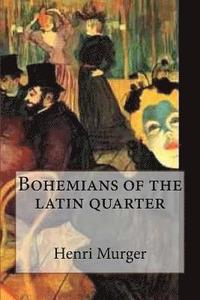 bokomslag Bohemians of the latin quarter (Special Edition)