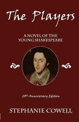 Stephanie a. Cowell - The Players: a novel of the young Shakespeare, Häftad