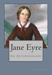 bokomslag Jane Eyre: An Autobiography