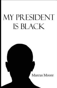 bokomslag My President Is Black