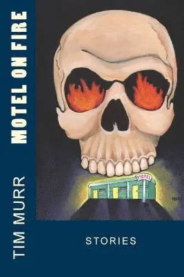 Tim Murr - Motel On Fire: Stories, Häftad. Tillgänglighet: Lägg i varukorg