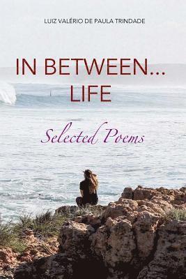 bokomslag In between... life: Selected Poems