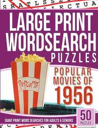 bokomslag Large Print Wordsearches Puzzles Popular Movies of 1956: Giant Print Word Searches for Adults & Seniors