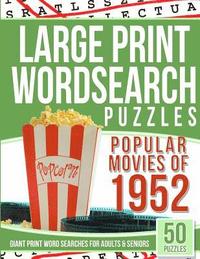 bokomslag Large Print Wordsearches Puzzles Popular Movies of 1952: Giant Print Word Searches for Adults & Seniors