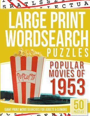 bokomslag Large Print Wordsearches Puzzles Popular Movies of 1953: Giant Print Word Searches for Adults & Seniors
