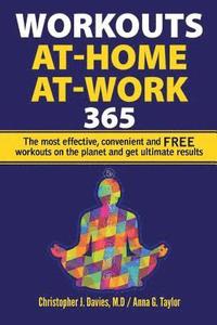 bokomslag Workouts: At-Home At-Work 365: The Most Effective, Convenient, and FREE Workouts on the Planet and Get Ultimate Results