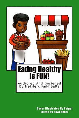 Hetheru Ankhbara, HetHeru AnkhBaRa - Eating Healthy Is FUN!, Häftad