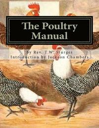 bokomslag The Poultry Manual: A Complete Guide For the Poultry Breeder and Exhibitor