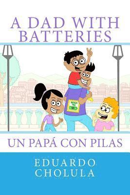 A Dad With Batteries: Un Papá Con Pilas 1
