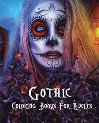 bokomslag Gothic Coloring Books For Adults: Stress Relieving Gothic art Designs (Dia De Los Muertos)