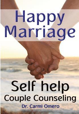 Happy Marriage Book: Self Help Couple Counseling Book 1