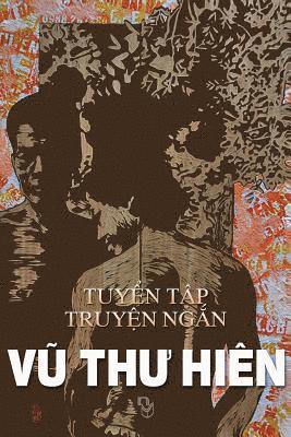 Hien Thu Vu - Vu Thu Hien: Tuyen Tap Truyen Ngan Va Tap Van, Häftad