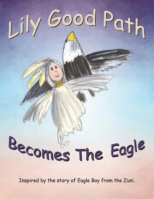 Lily Good Path Becomes the Eagle 1