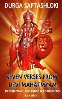 bokomslag Durga Saptashloki: The Seven Verses from Devi Mahathmyam