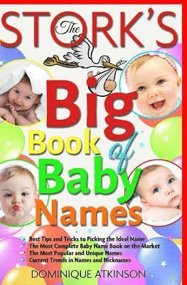 bokomslag The Stork¿s Big Book of Baby Names: Best Tips and Tricks to Pick the Ideal Name. The Best Baby Name Book on the Market
