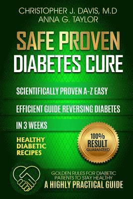 Diabetes: Safe and Proven Diabetes Cure: Scientifically proven Diabetes cure A-Z in 3 weeks, Insulin Resistance, Controlling Blo 1
