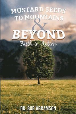 Mustard Seeds to Mountains and Beyond - Faith in Action 1