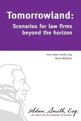 bokomslag Tomorrowland: Scenarios for law firms beyond the horizon