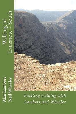 Neil Wheeler - Walking in Lanzarote - South: Exciting walking with Lambert and Wheeler, Häftad