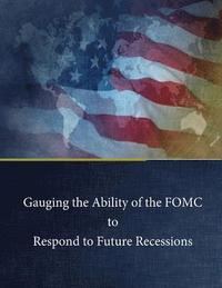 bokomslag Gauging the Ability of the FOMC to Respond to Future Recessions