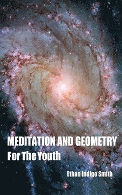 bokomslag Meditation And Geometry For The Youth