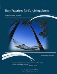 bokomslag Best Practices for Surviving Stress: Presenting Profitable Workshops