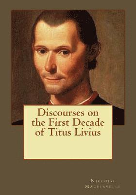 bokomslag Discourses on the First Decade of Titus Livius