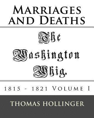 bokomslag Washington Whig Marriages and Deaths 1815 - 1821 Volume I