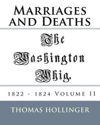 bokomslag Washington Whig Marriages and Deaths 1822 - 1824 Volume II