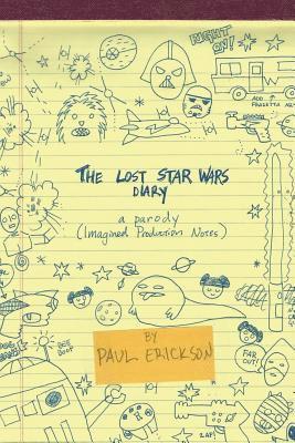 bokomslag The Lost Star Wars Diary: A Parody: (Imagined Production Notes)