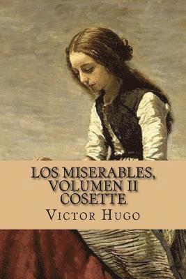 Los miserables, volumen II Cosette (Spanish Edition) 1