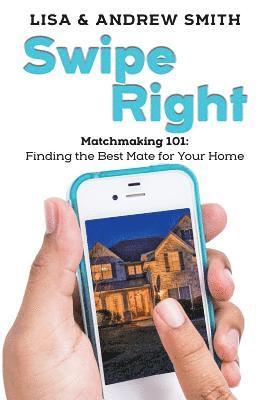 Lisa Smith, Andrew Todd Smith - Swipe Right: Attracting the Perfect Buyer for Your Home, Häftad. Tillgänglighet: Lägg i varukorg