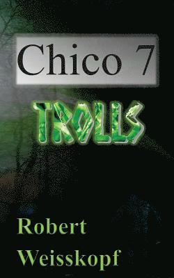 Chico 7: Trolls 1