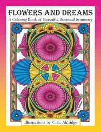 bokomslag Flowers and Dreams: A Coloring Book of Beautiful Botanical Symmetry