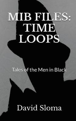 David Sloma - MIB Files: Time Loops - Tales of the Men In Black, Häftad