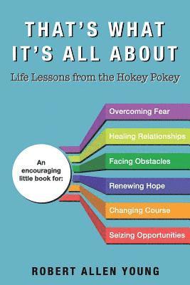 bokomslag That's What It's All about: Life Lessons from the Hokey Pokey