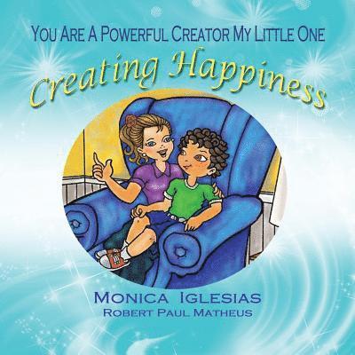 Creating Happiness 1