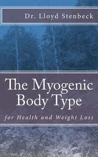 bokomslag The Myogenic Body Type: for Health and Weight Loss