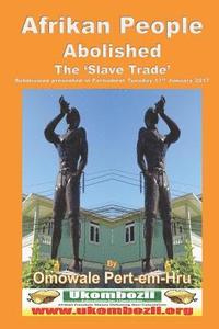 bokomslag Afrikan People Abolished the 'Slave Trade'