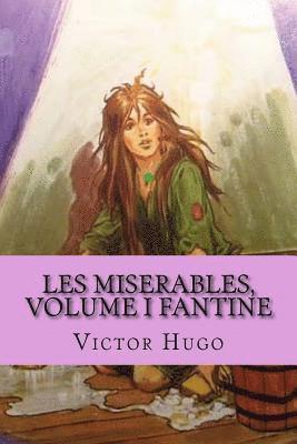 Les miserables, volume I Fantine (French Edition) 1