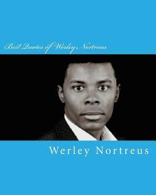 Best Quotes of Werley Nortreus 1