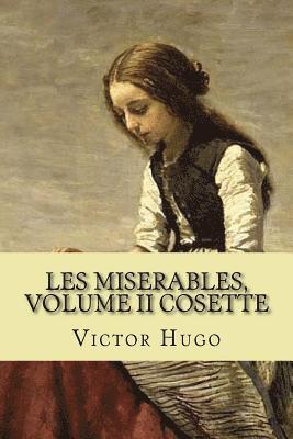 Les miserables, volume II Cosette (French Edition) 1
