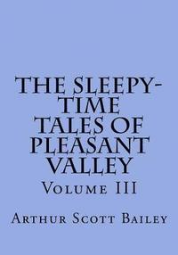 bokomslag The Sleepy-Time Tales of Pleasant Valley - Volume III