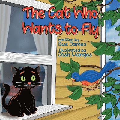 Sue James - The Cat Who Wants to Fly, Häftad
