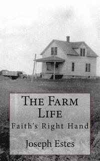 bokomslag The Farm Life: Faith's Right Hand