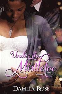 bokomslag Under The Mistletoe: Sweet Christmas Surrender & Sealed With a Kiss