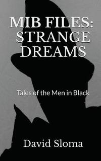 bokomslag MIB Files: Strange Dreams - Tales of the Men In Black