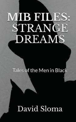 MIB Files: Strange Dreams - Tales of the Men In Black 1