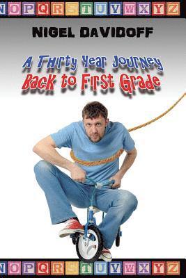 A Thirty Year Journey Back to First Grade 1