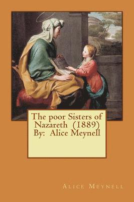 bokomslag The poor Sisters of Nazareth (1889) By: Alice Meynell